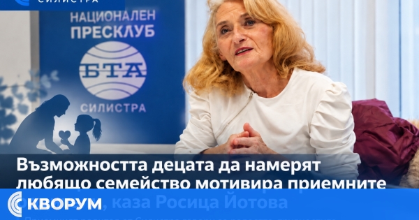Приемният родител Росица Йотова: Най-голямата мотивация е промяната в живота на децата